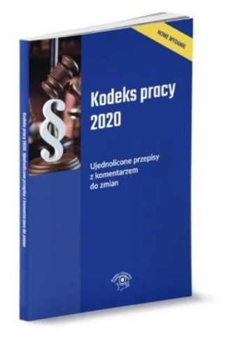 Kodeks pracy 2020 Ujednolicone przepisy z komentarzem do zmian