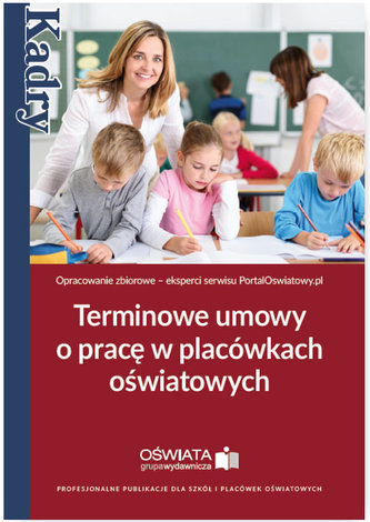 Terminowe umowy o pracę w placówkach oświatowych