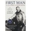First Man The Life of Neil A. Armstrong