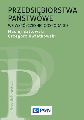 Przedsiębiorstwa państwowe we współczesnej gospodarce Przedsiębiorstwa państwowe we współczesnej gospodarce