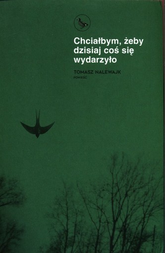 Chciałbym, żeby dzisiaj coś się wydarzyło