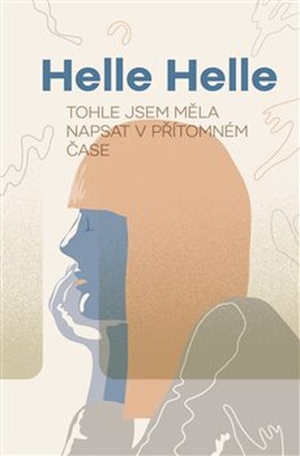 Tohle jsem měla napsat v přítomném čase Tohle jsem měla napsat v přítomném čase