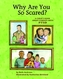Why Are You So Scared?