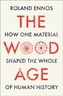 The Wood Age