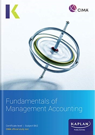 BA2 FUNDAMENTALS OF MANAGEMENT ACCOUNTING - STUDY TEXT