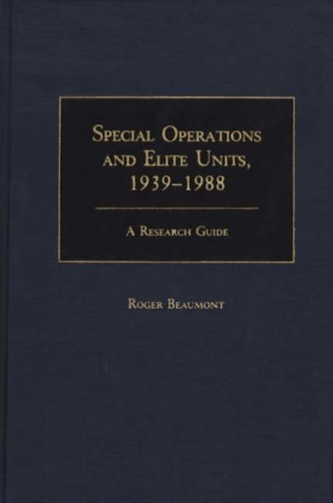 Special Operations and Elite Units, 1939-1988