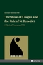 The Music of Chopin and the Rule of St Benedict