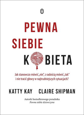 Pewna siebie kobieta. Jak stanowczo mówić \"nie\"