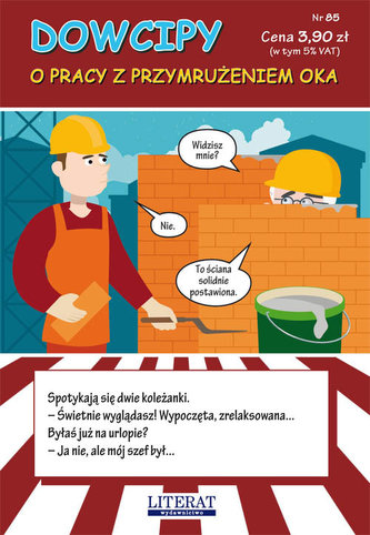 Dowcipy. Nr 85. O pracy z przymrużeniem oka