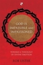 God is Impassible and Impassioned