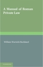A Manual of Roman Private Law