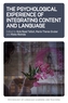 The Psychological Experience of Integrating Content and Language
