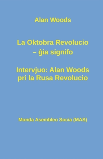 La Oktobra Revolucio -- ĝia signifo; Intervjuo