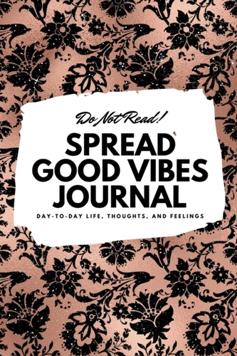 Do Not Read! Spread Good Vibes Journal