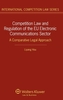 Competition Law and Regulation of the EU Electronic Communications Sector