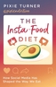 The Insta-Food Diet