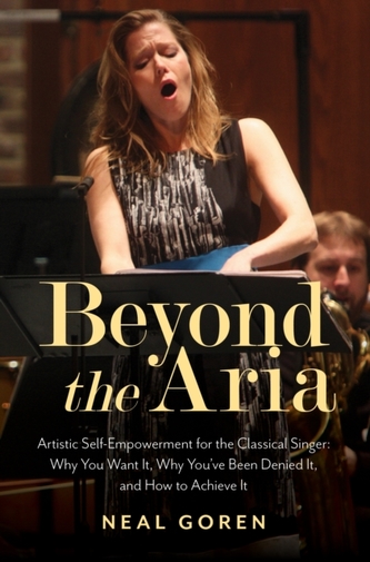 Beyond the Aria: Artistic Self-Empowerment for the Classical Singer