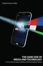 The Dark Side of Media and Technology