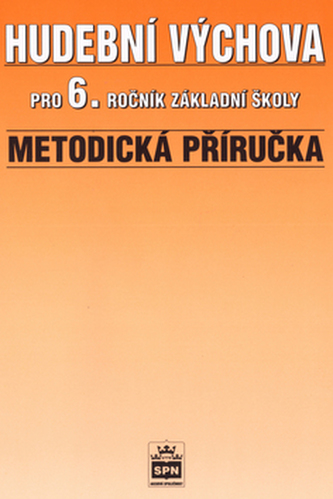 Hudební výchova pro 6.r.ZŠ Metodické příručka