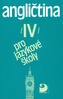 Angličtina pro jazykové školy IV