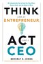 Think Like an Entrepreneur, Act Like a CEO