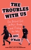 The Troubles with Us