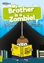 My Brother is a Zombie!