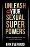 Unleash Your Sexual Superpowers