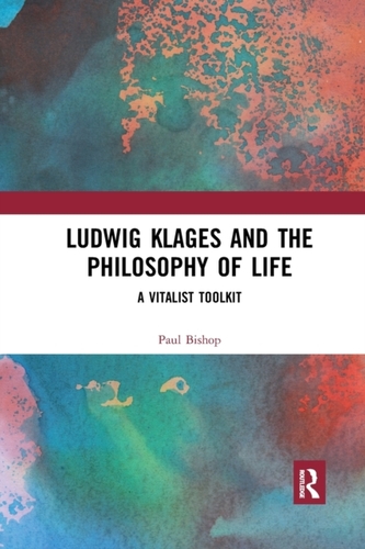 Ludwig Klages and the Philosophy of Life