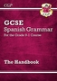 NEW GCSE SPANISH GRAMMAR HANDBOOK FOR TH