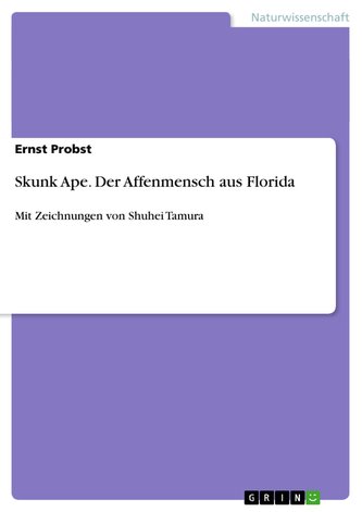 Skunk Ape. Der Affenmensch aus Florida