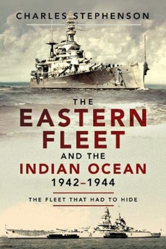 The Eastern Fleet and the Indian Ocean, 1942-1944