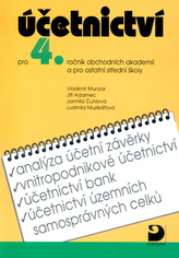 Účetnictví pro 4.ročník obchodních akademií a pro ostatní střední školy