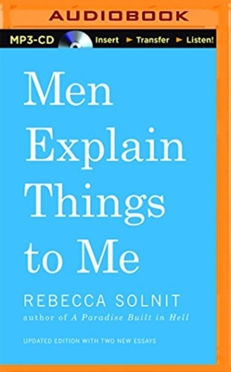 MEN EXPLAIN THINGS TO ME