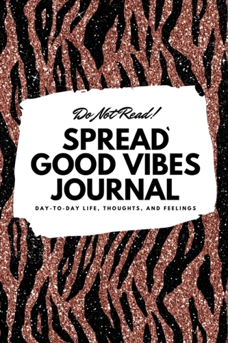 Do Not Read! Spread Good Vibes Journal