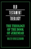 The Theology of the Book of Jeremiah