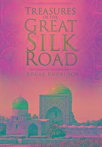 Treasures of the Great Silk Road
