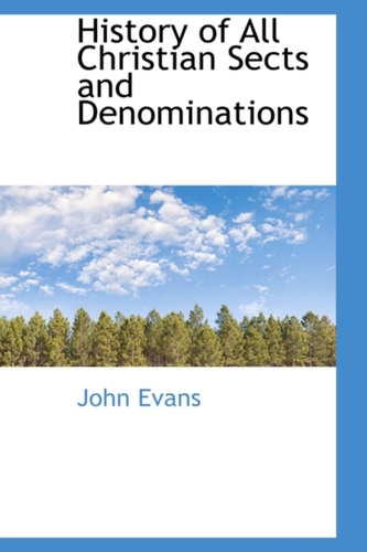History of All Christian Sects and Denominations