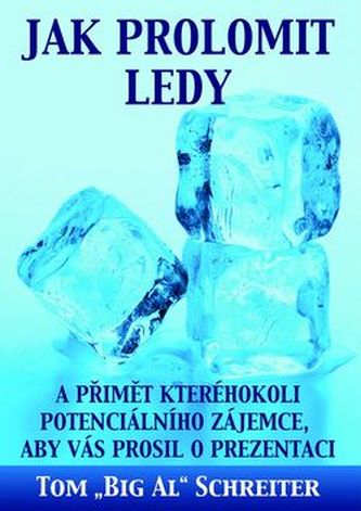 Jak prolomit ledy a přimět kteréhokoli potenciálního zájemce, aby Vás prosil o prezentaci