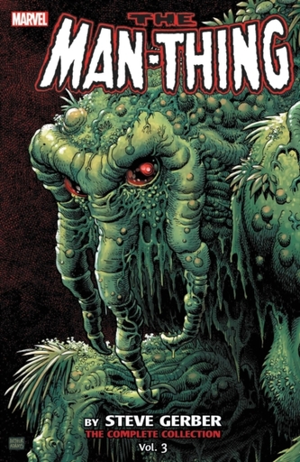 Man-thing By Steve Gerber: The Complete Collection Vol. 3