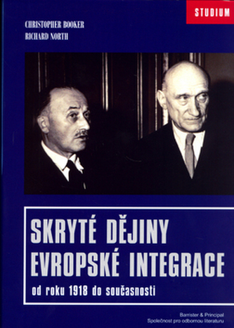 Skryté dějiny evropské integrace Skryté dějiny evropské integrace