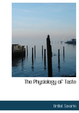 The Physiology of Taste