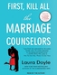 First, Kill All the Marriage Counselors