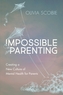 Impossible Parenting