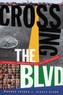 Crossing the BLVD