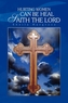 Hurting Women Can Be Heal Saith the Lord