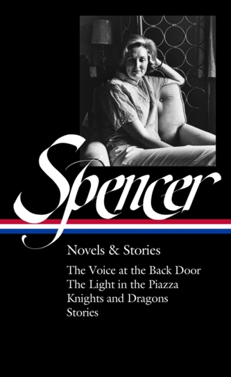 Elizabeth Spencer: Novels & Stories (loa #344)
