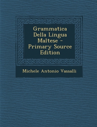 Grammatica Della Lingua Maltese - Primary Source Edition