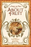 A Thing or Two About Fruit