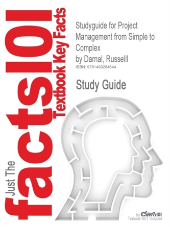 Studyguide for Project Management from Simple to Complex by Darnal, Russelll, ISBN 2940032497424